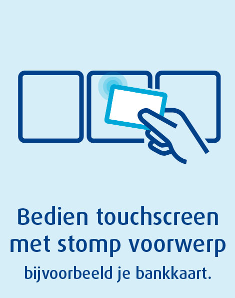 Bedien touchscreen met stomp voorwerp, bijvoorbeeld je bankkaart.